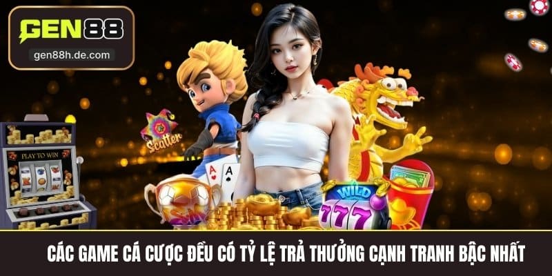 Các game cá cược đều có tỷ lệ trả thưởng cạnh tranh bậc nhất