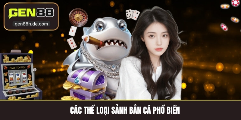 Các thể loại sảnh bắn cá phổ biến