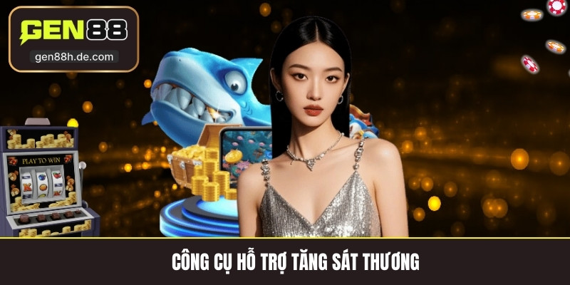 Công cụ hỗ trợ tăng sát thương