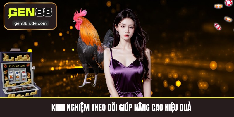 Kinh nghiệm theo dõi giúp nâng cao hiệu quả