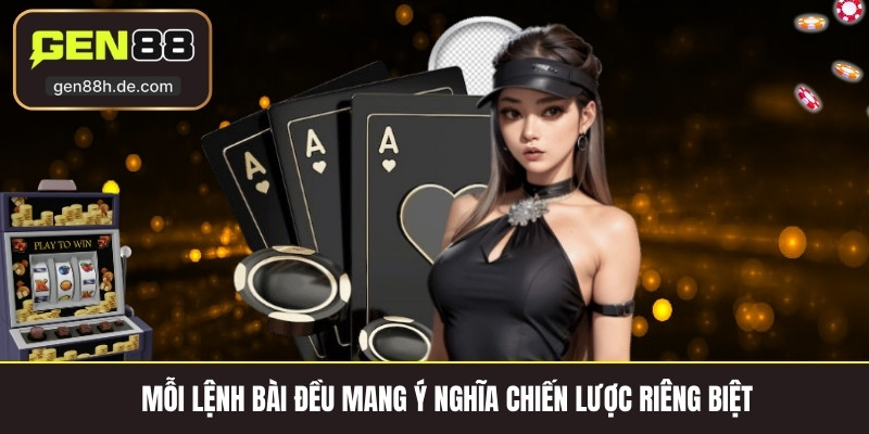 Mỗi lệnh bài đều mang ý nghĩa chiến lược riêng biệt 