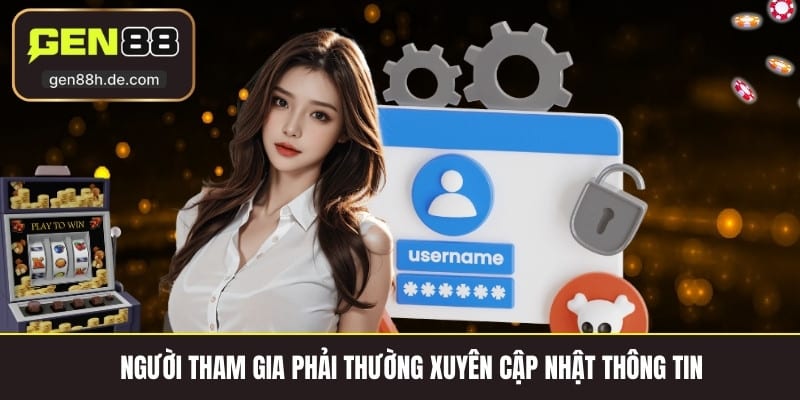 Người tham gia phải thường xuyên cập nhật thông tin 