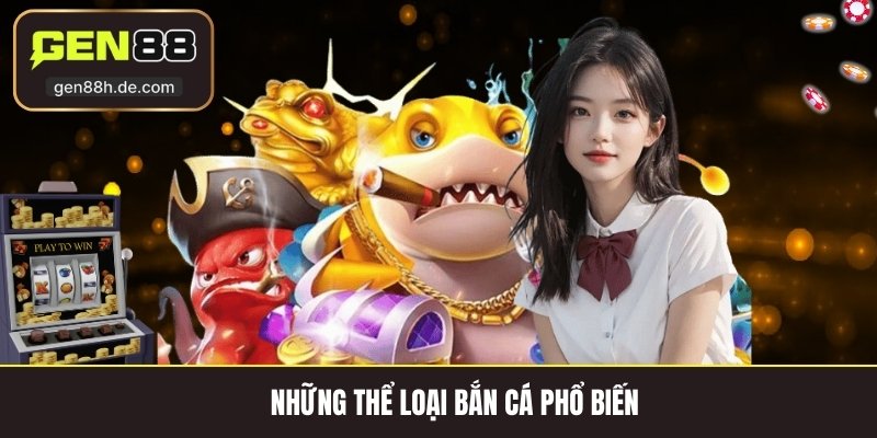 Những thể loại bắn cá phổ biến