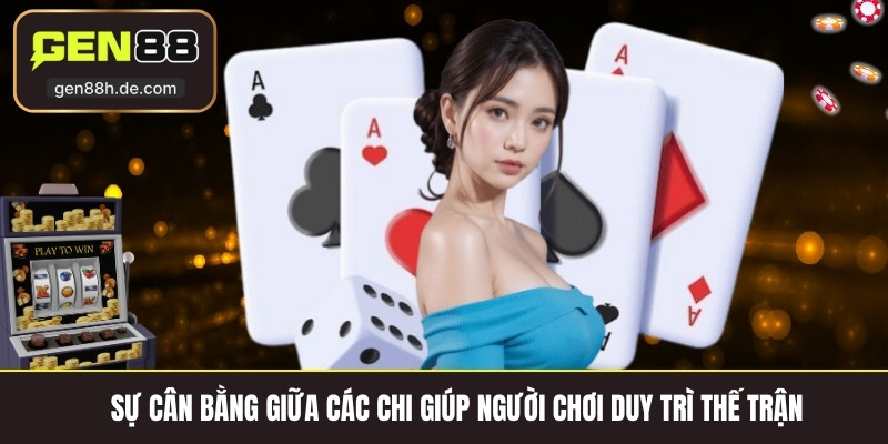 Sự cân bằng giữa các chi giúp người chơi duy trì thế trận 