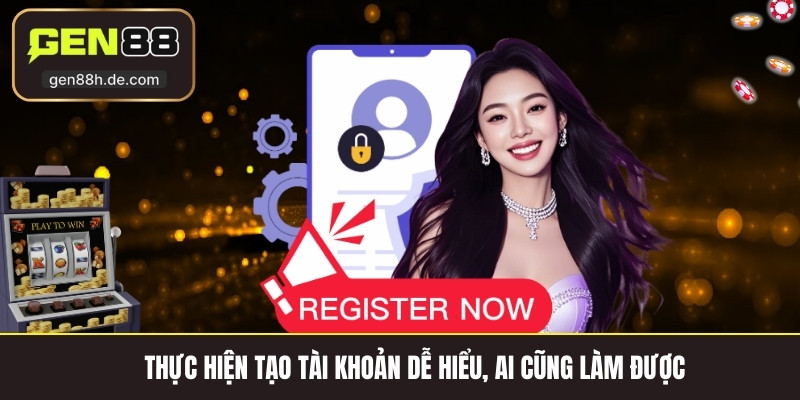 Thực hiện tạo tài khoản dễ hiểu, ai cũng làm được