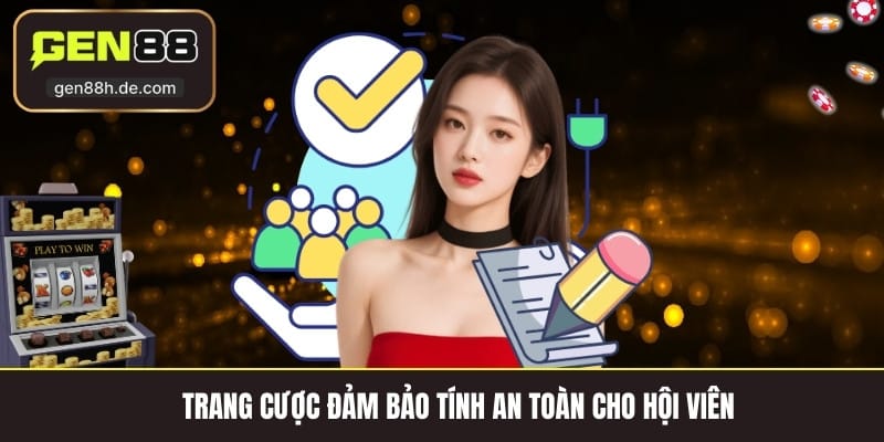 Trang cược đảm bảo tính an toàn cho hội viên